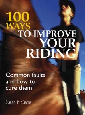 100 Ways to Improve Your Riding - Susan McBane