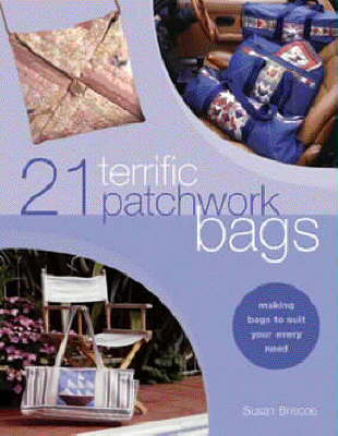 21 Terrific Patchwork Bags - Susan Briscoe