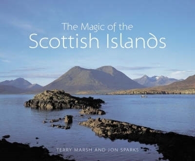 The Magic of the Scottish Islands - Jon Sparks, Terry Marsh