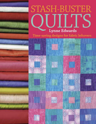 Stash-Buster Quilts - Lynne Edwards