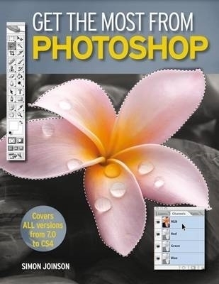 Get the Most from Photoshop - Simon Joinson