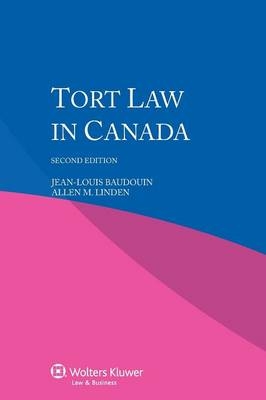 Tort Law in Canada - Jean-Louis Baudouin, Allen M Linden,  Baudouin