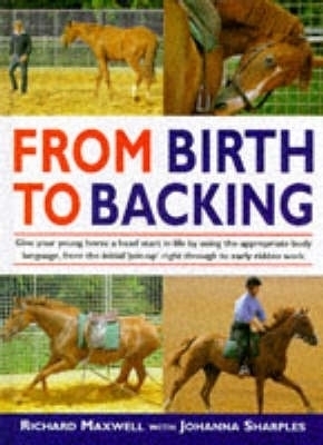 From Birth to Backing - Johanna Legh-Smith, Richard Maxwell