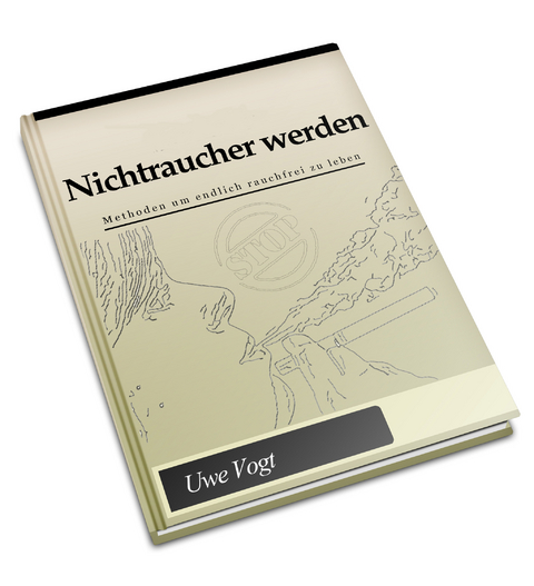 Nichtraucher werden -  Uwe Vogt