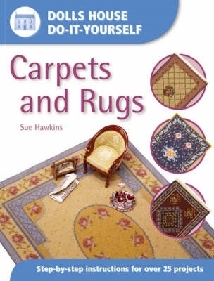 Dolls House DIY Carpets and Rugs - Sue Hawkins