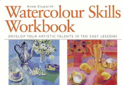 Watercolour Skills Workbook - Anne Elsworth