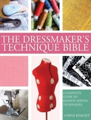 Dressmakers Technique Bible - Lorna Knight