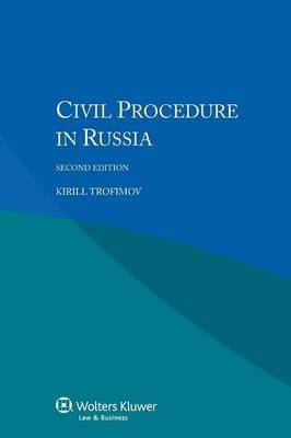 Civil Procedure in Russia - Kirill Trofimov