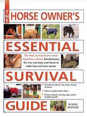 The Horse Owner's Essential Survival Guide - Susan McBane