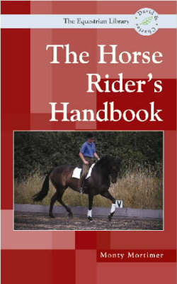 The Horse Rider's Handbook - Monty Mortimer