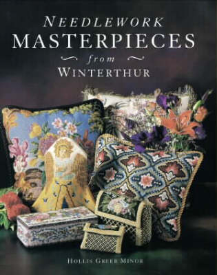 Needlework Masterpieces - Hollis Greer Minor