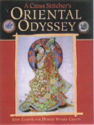 A Cross Stitcher's Oriental Odyssey - Joan Elliott