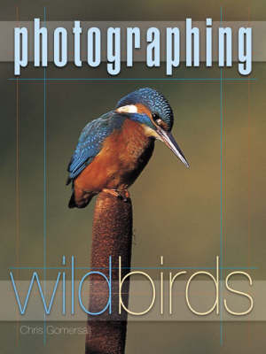 Photographing Wild Birds - Chris Gomersall