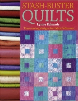 Stash Buster Quilts - Lynne Edwards