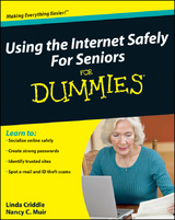 Using the Internet Safely For Seniors For Dummies - Nancy C. Muir, Linda Criddle