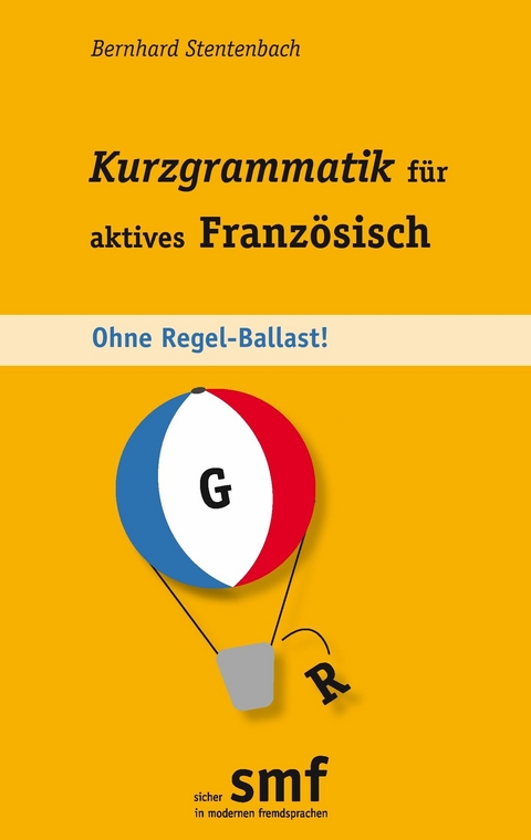 Kurzgrammatik für aktives Französisch -  Bernhard Stentenbach