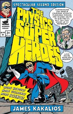 The Physics Of Superheroes - James Kakalios