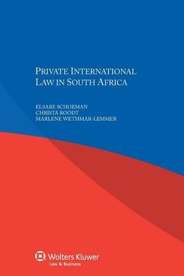 Private International Law in South Africa - Elsabe Schoeman, Christa Roodt, Marlene Wethmar-Lemmer