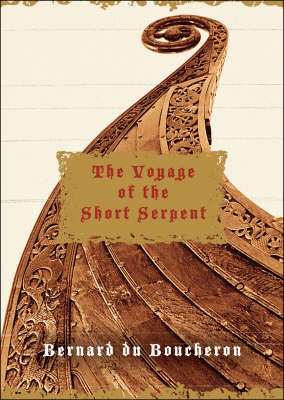 The Voyage of the Short Serpent - Bernard Du Boucheron