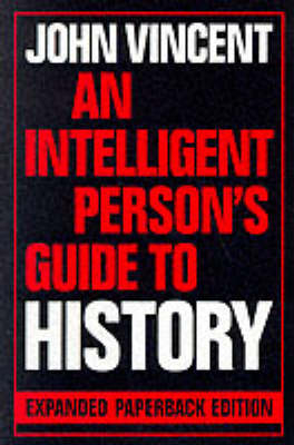 An Intelligent Person's Guide to History - John Vincent