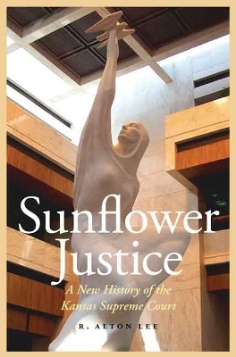 Sunflower Justice - R. Alton Lee