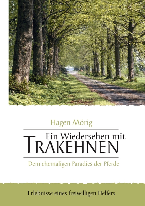 Ein Wiedersehen mit Trakehnen, dem ehemaligen Paradies der Pferde -  Hagen Mörig