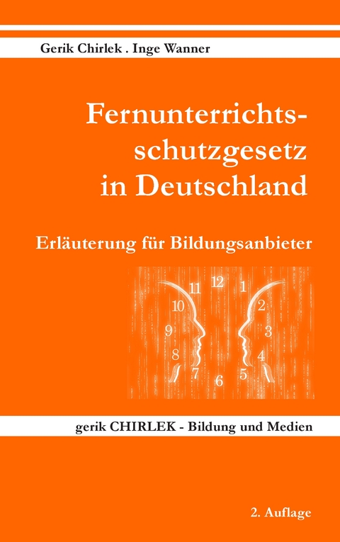 Fernunterrichtsschutzgesetz in Deutschland - Erläuterung für Bildungsanbieter - Gerik Chirlek, Inge Wanner