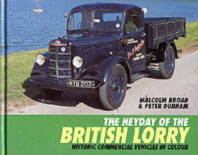 The Heyday of the British Lorry - Malcolm Broad