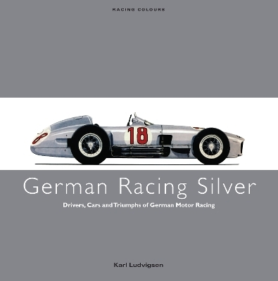 German Racing Silver - Karl Ludvigsen