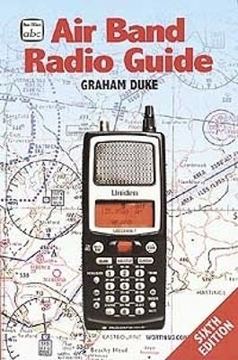 abc Air Band Radio Guide: 6th Edition - Graham Duke