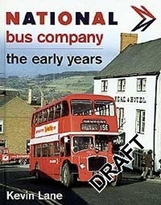 National Bus Company: The Early Years - Kevin Lane