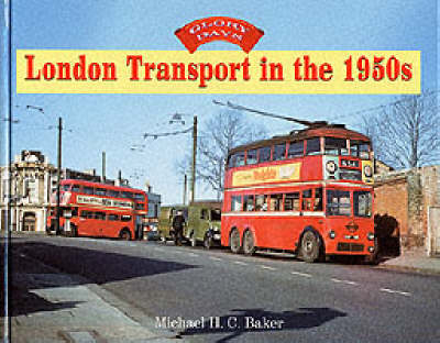 London Transport in the 1950s - Michael H C Baker