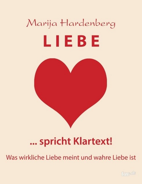 LIEBE ... spricht Klartext! - Marija Hardenberg