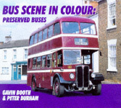 Preserved Buses - Gavin Booth, P. Durham