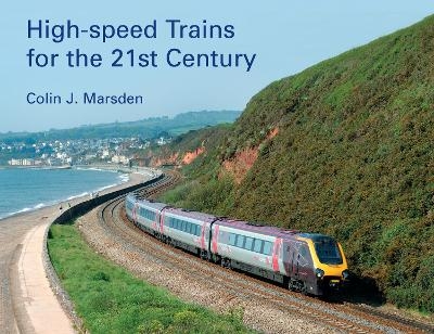 High-speed Trains for the 21st Century - Colin Marsden