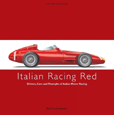 Racing Colours: Italian Racing Red - Karl Ludvigsen