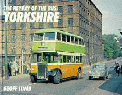 Heyday Of The Bus - Yorkshire - Geoff Lumb