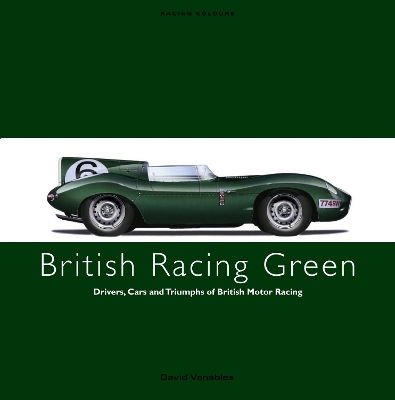 Racing Colours: British Racing Green - David Venables