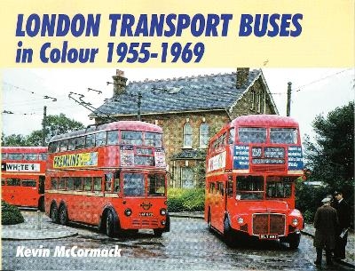 London Transport Buses In Colour 1955-1969 - Kevin McCormack