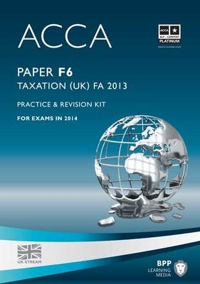 ACCA F6 Taxation FA2013 -  BPP Learning Media