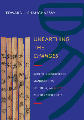 Unearthing the Changes - Edward L. Shaughnessy