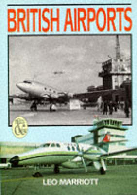 British Airports Then and Now - Leo Marriott