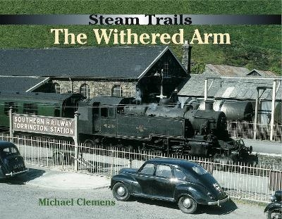 Steam Trails: The Withered Arm - M Clemens