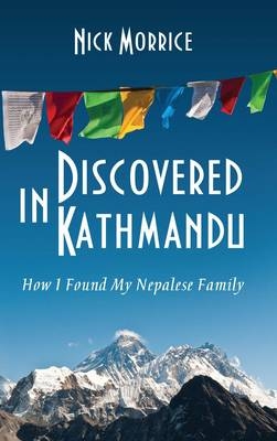 Discovered in Kathmandu - Nick Morrice