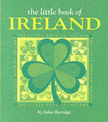 The Little Book of Ireland - Juliet Berridge