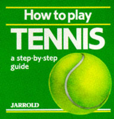 How to Play Tennis - 