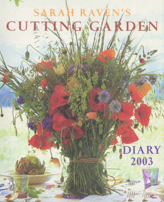 Sarah Raven's Cutting Garden Diary 2003 - Sarah Raven