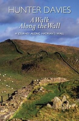 A Walk Along the Wall - Hunter Davies