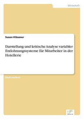 Darstellung und kritische Analyse variabler Entlohnungssysteme fÃ¼r Mitarbeiter in der Hotellerie - Susan KlÃ¤sener