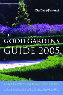The Good Gardens Guide 2005 - Katherine Lambert, P. King